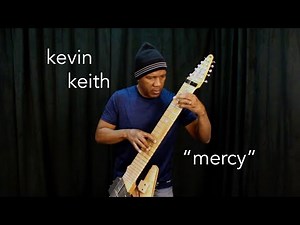 Kevin Keith - “Mercy" - Chapman Stick