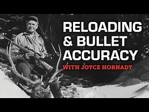 Joyce Hornady on Reloading and Bullet Accuracy