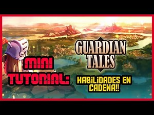 Mini tutorial de Habilidades en Cadena|| Guardian Tales.