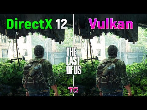 The Last of Us Part 1 - DirectX 12 vs Vulkan