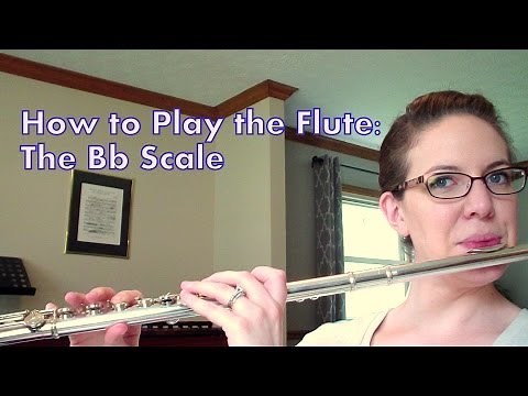 How to Play the Flute - Bb Scale