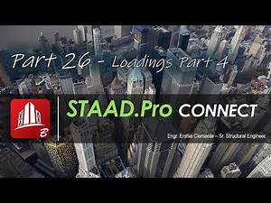 STAAD Pro CONNECT Part 26 of 38: Loadings Part 4