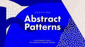 Creating Trendy Abstract Patterns in Adobe Illustrator | Evgeniya & Dominic Righini-Brand | Skillshare