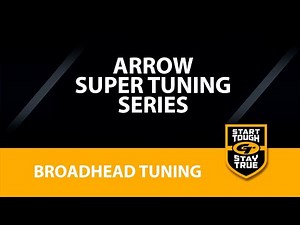 How to Tune Your Arrows with Broadheads Part 9/11