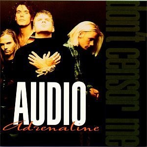 Audio Adrenaline - Don't Censor Me