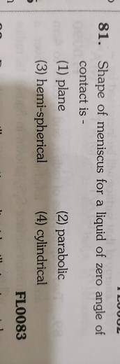 Shape of meniscus for a liquid of zero angle of contact is - (1... | Filo