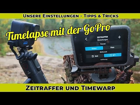 Timelapse und Timewarp mit einer GoPro 12 - Zeitraffer - Tipps & Tricks - Einstellungen - Actioncam