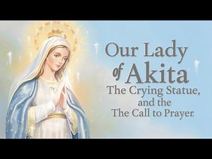 Our Lady of Akita | The Crying Statue and the Call to Prayer | Catechism for Kids