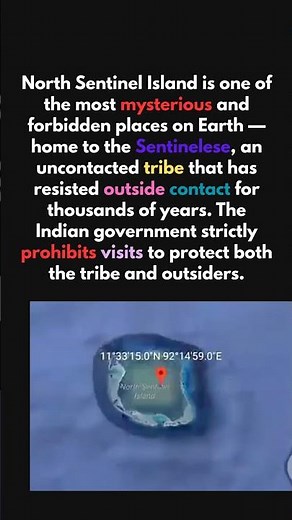 North Sentinel Island is one of the most mysterious and forbidden places on Earth