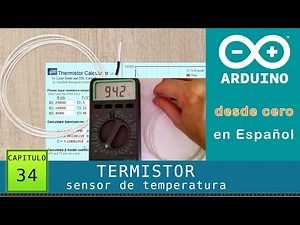Arduino from Scratch in Spanish - Chapter 34 - NTC Thermistor 🌡️ as a Temperature Sensor (100K)