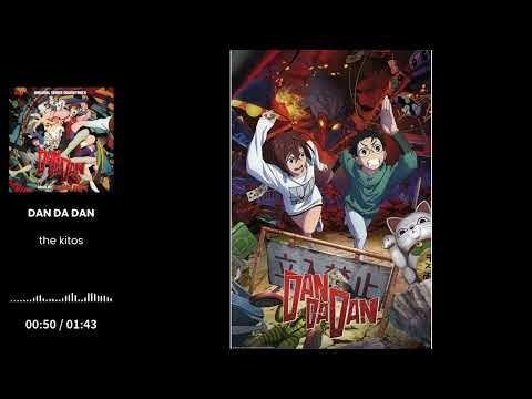 DAN DA DAN OST - the kitos