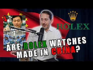 Are Rolex Watches Made In CHINA?! - EW Podcast: Episode 16