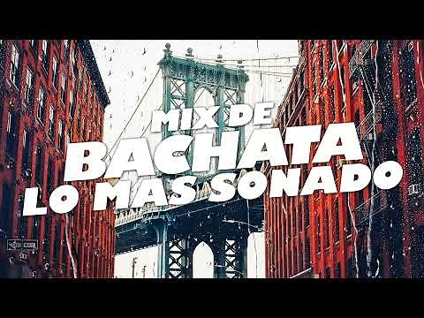 Bachata Mix 2023 - The Most Recent Bachata Mixes, Bachata Mix 2023 - The Most Recent Bachata Mixes