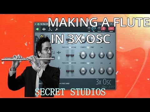 FLUTE Sound Design in 3X Osc | Secret Studios