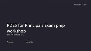PDE5 for Principals Exam prep workshop-20241108_120545-Meeting Recording