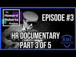 HR Project Documentary Part 3 of 5 "The Studio Years" | The Howard Roberts Sessions Ep. 3
