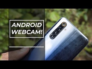 How to Make Your Android Phone into a Webcam for Free