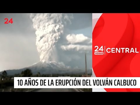 A 10 años de la erupción del volcán Calbuco, el tercero más peligroso de Chile | 24 Horas TVN Chile