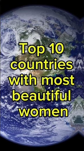 Top 10 Countries with the Most Beautiful Women in the World (2026)