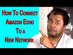 How To Connect Alexa To A New Network - Amazon Echo Quick and Easy