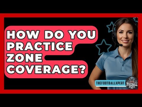 How Do You Practice Zone Coverage? - The Football Xpert