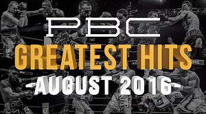 What was YOUR top PBC moment from August? We're counting down the Greatest Hits from the month of PBC action that was. | Premier Boxing Champions