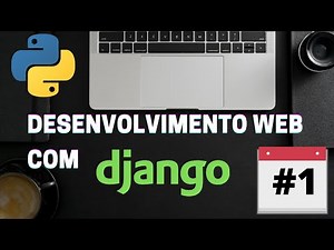 Curso de Django #1 - Introdução e instalação