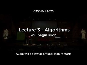 CS50 Fall 2025 - Lecture 3 - Algorithms (live, unedited)