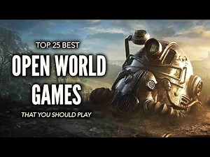 Top 25 Best Open World Games of All Time That You Should Play!