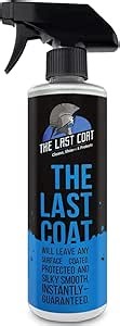 The Last Coat Ceramic Coating Spray & Sio2 Based Car Wax - Hydrophobic Formula and Uv Protectant Wax for Car, Also Long Lasting Coat, Ceramic Spray 16(Oz)