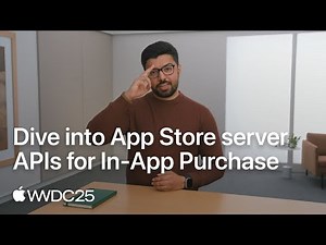 WWDC25: Dive into App Store server APIs for In-App Purchase | Apple