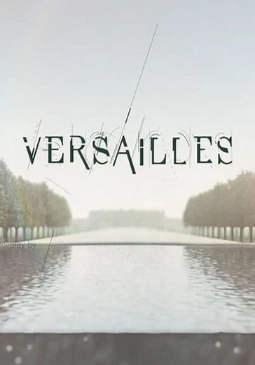 Versailles Season 1 - watch full episodes streaming online
