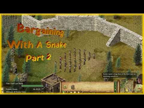 Bargaining With A Snake! Part 2 / Stronghold R1 E8