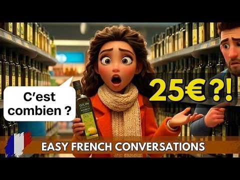 French Grocery Shopping for Beginners: 25€ for ONE bottle?! 🍎 10 French Supermarket Conversations