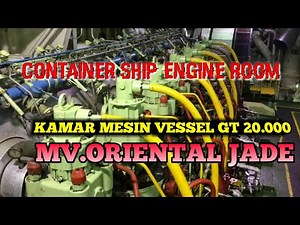 ENGINE ROOM MV.ORIENTAL JADE | kamar mesin kapal container #tobingseafarers
