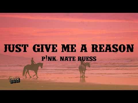 P!nk - Just Give Me A Reason (Lyrics) ft. Nate Ruess