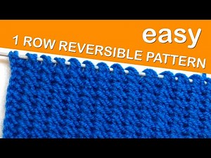 FULL TUTORIAL: Reversible Knitting Stitch Pattern - 1 Row Repeat Knit Pattern