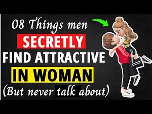 8 Proven Traits Men Are Physically Attracted To According To Scientists