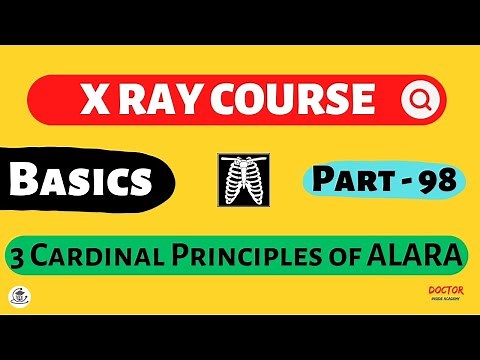 3 Cardinal ALARA Principle | Part - 98 | X Ray Course | Doctor Inside Academy