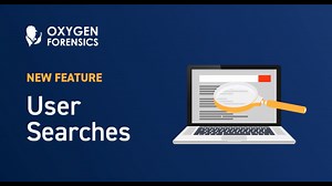 User Searches in Oxygen Forensic Detective - Forensic Focus