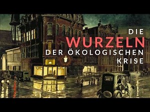 Die Wurzeln der ökologischen Krise
