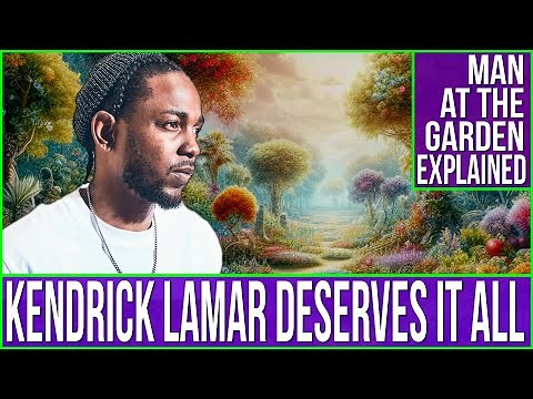 Kendrick Lamar - Man At The Garden | Lyrics Explained Analysis | Rapper/Artist Of The Year 2024
