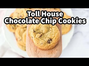 How to Make Toll House Chocolate Chip Cookies