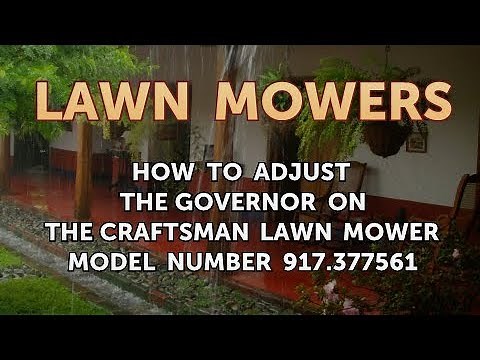 How to Adjust the Governor on the Craftsman Lawn Mower Model Number 917.377561
