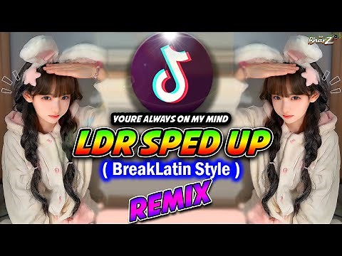 You're Always On My Mind That How Much i Care | Shoti - LDR - Sped Up | BreakLatin | DJ BHARZ Remix