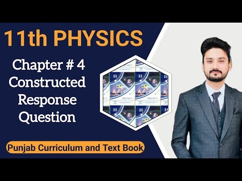 Chapter 4 | Exercise| Constructed response questions| class 11 physics| New book