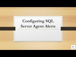 Configuring SQL Server Agent Alerts