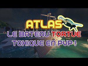 Atlas - Tuto #3 - Le sloop TORTUE toxique en PVP !