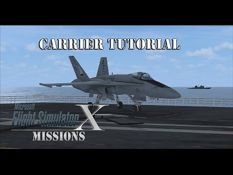 FSX/Flight Simulator X Missions: Carrier Tutorial - F/A-18