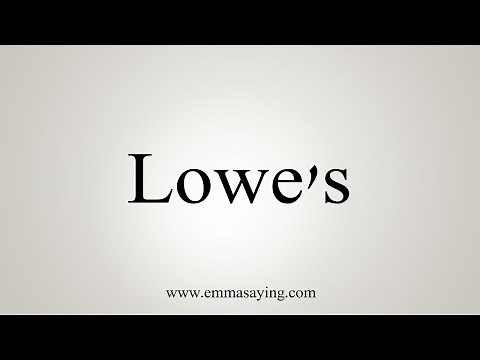 How to Pronounce Lowe's